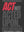 Act, Not Acted Upon -Timeless Distinctions for Performance Execution Book